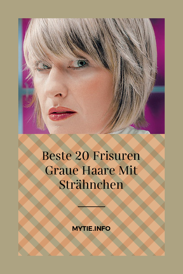 Beste 20 Frisuren Graue Haare Mit Strähnchen